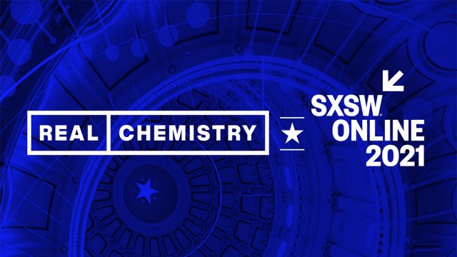 Real Chemistry at SXSW Online