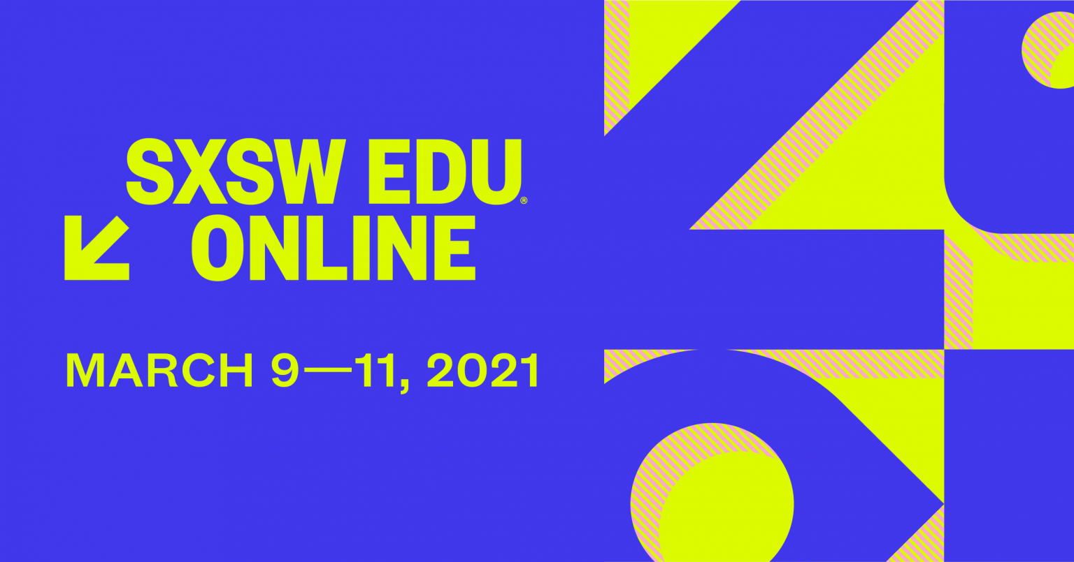 SXSW EDU Online 2021