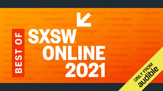 Audible Releases ‘Best of SXSW 2021’ Podcast